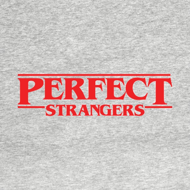 PERFECT STRANGERS by encip